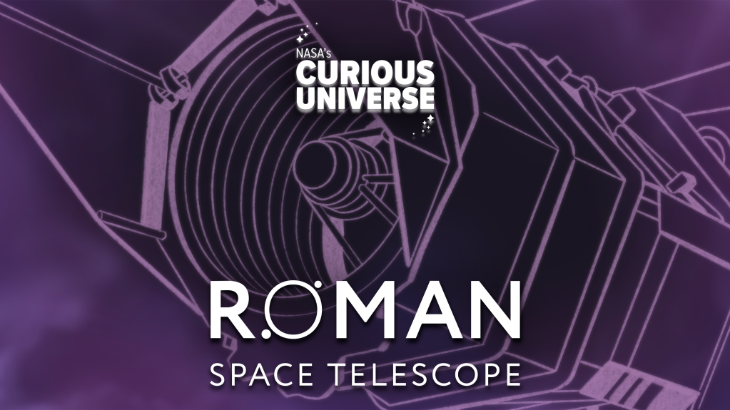 航天图片资料 · Artwork for Roman Space Telescope miniseries of NASA's podcast Curious Universe. The image shows a close, detailed rendering of the Nancy Grace Roman Space Telescope. The logo "Roman Space Telescope" is bottom center, and the logo "Curious Universe" is top center of the frame.